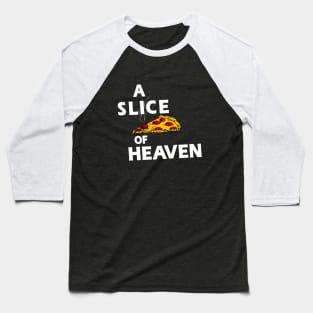 A Slice of Heaven Baseball T-Shirt